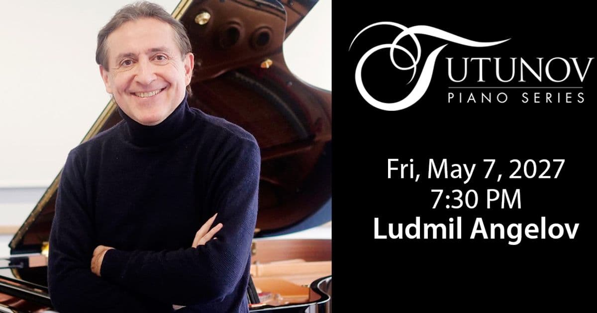 Tutunov Piano Series: Ludmil Angelov