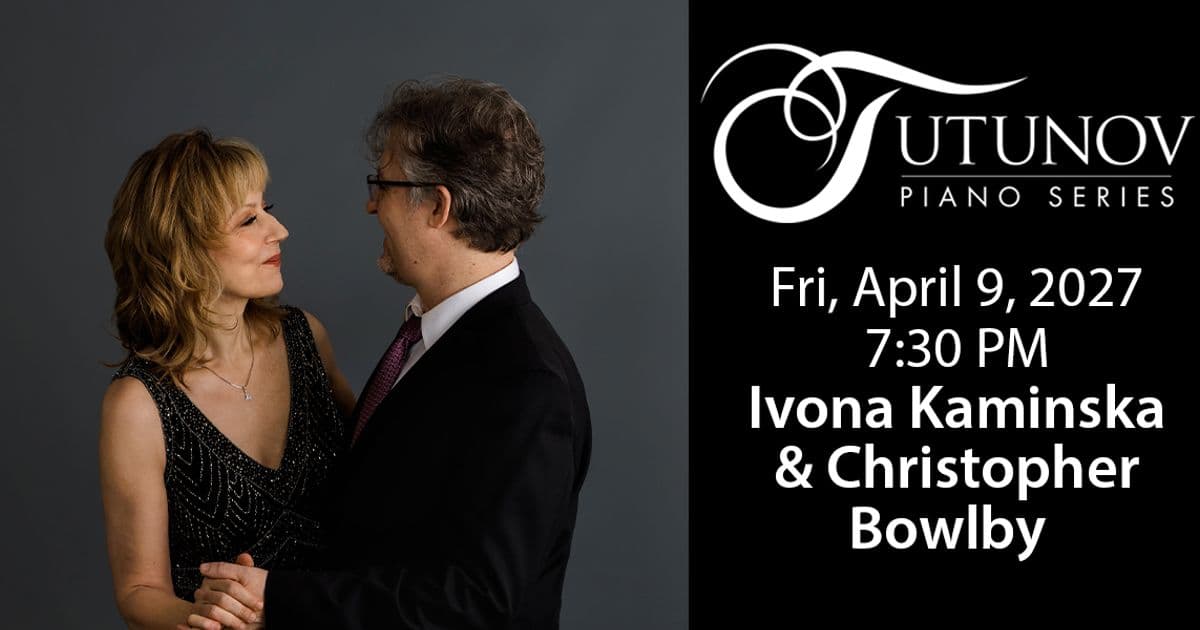 Tutunov Piano Series: Ivona Kaminska & Christopher Bowlby
