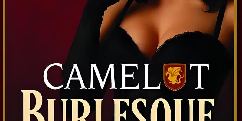 Camelot Burlesque: Spring