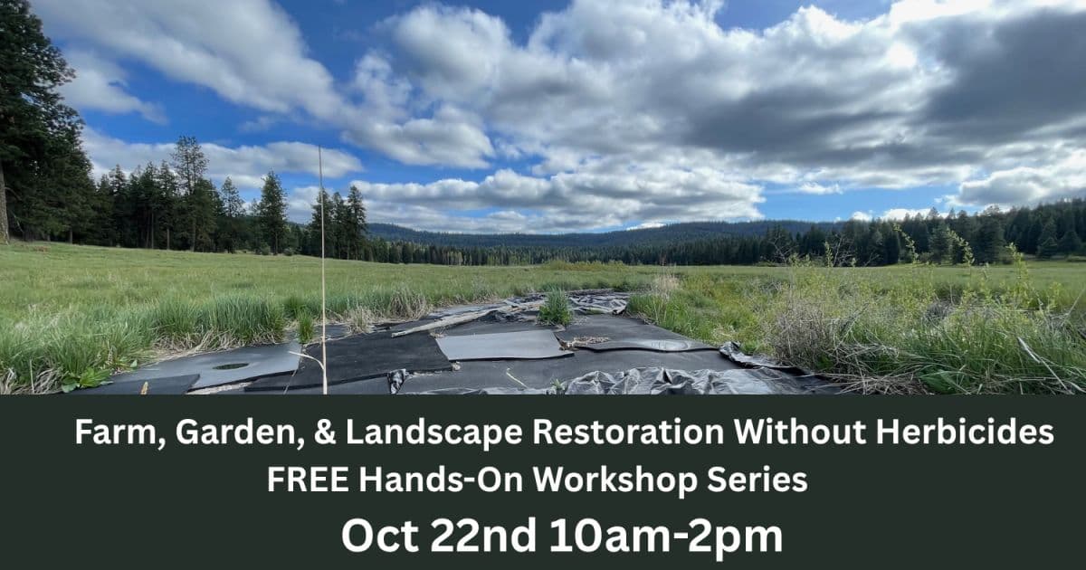 Hands-On Workshop Series (3 of 3): Farm, Garden, & Landscape Restoration Without Herbicides