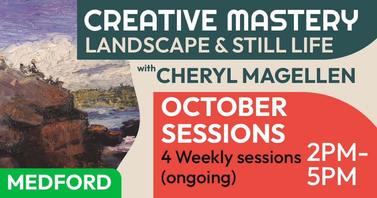 Cheryl Magellen: Creative Mastery - Landscape & Still Life (Sep/Oct Sessions)