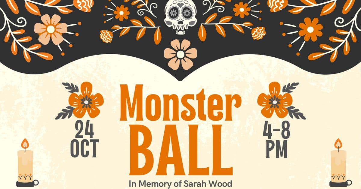 Monster Ball In Memory of Sarah Wood