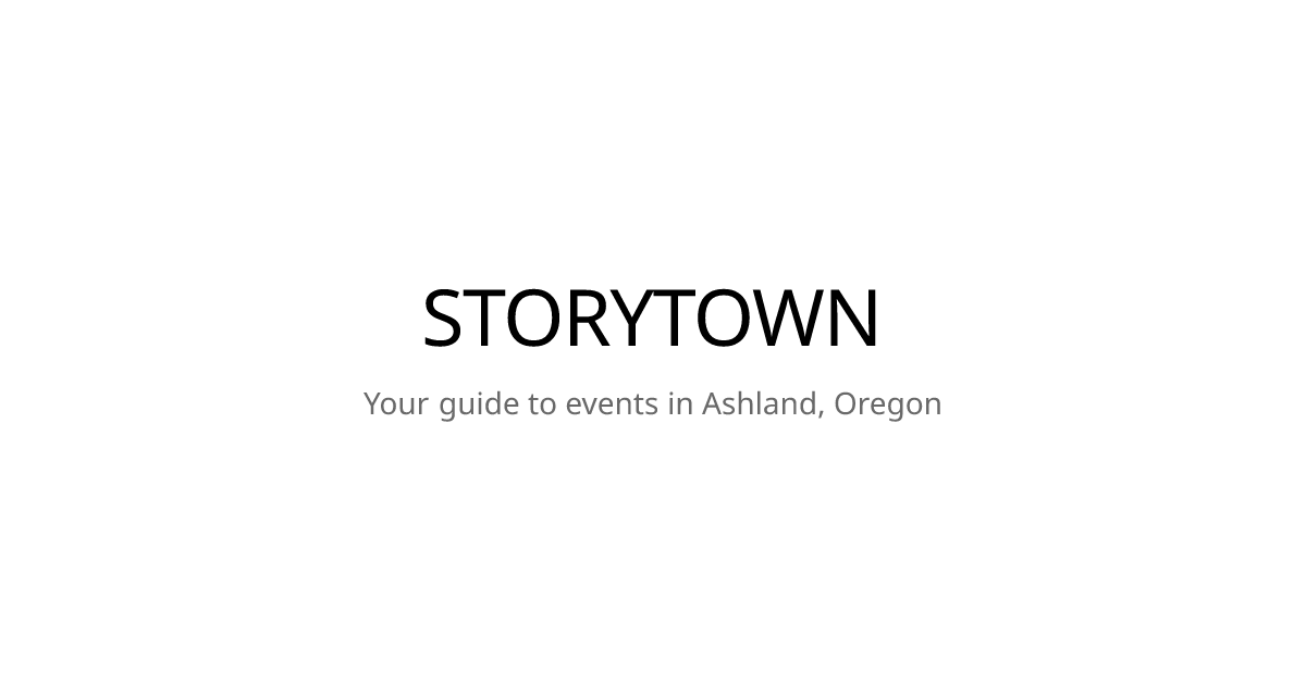 Storytown Ashland — What's Happening in Ashland, Oregon